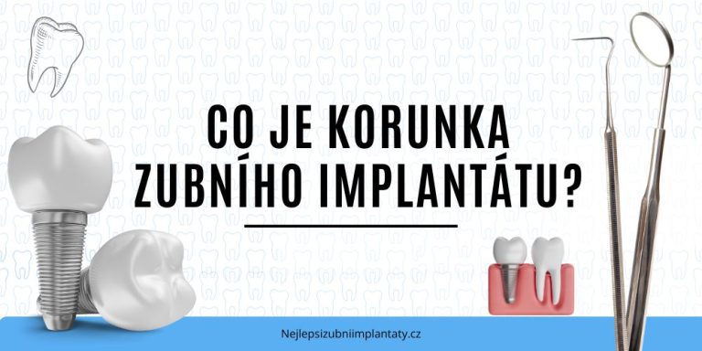 Co je korunka zubního implantátu