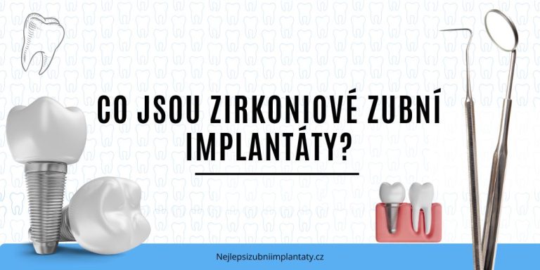 Co jsou zirkoniové zubní implantáty
