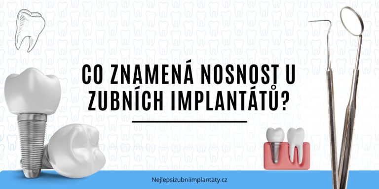 Co znamená nosnost u zubních implantátů