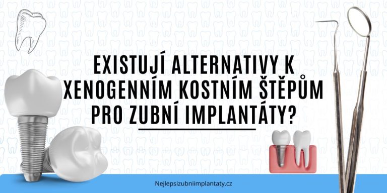 Existují alternativy k xenogenním kostním štěpům pro zubní implantáty