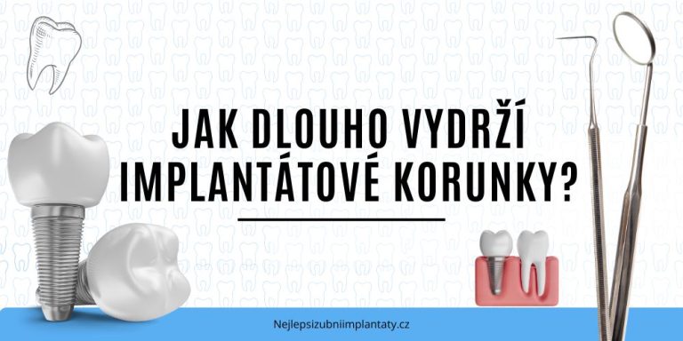 Jak dlouho vydrží implantátové korunky