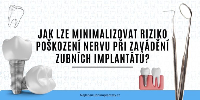 Jak lze minimalizovat riziko poškození nervu při zavádění zubních implantátů
