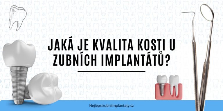 Jaká je kvalita kosti u zubních implantátů