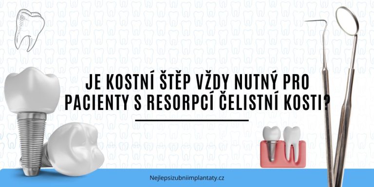Je kostní štěp vždy nutný pro pacienty s resorpcí čelistní kosti