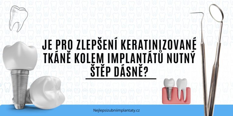 Je pro zlepšení keratinizované tkáně kolem implantátů nutný štěp dásně