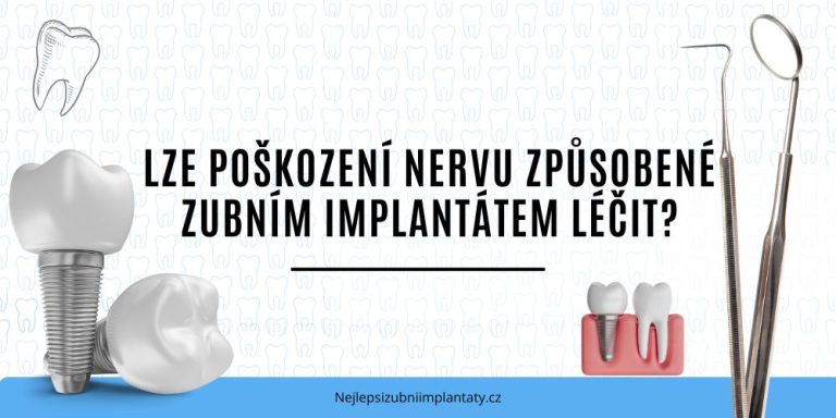 Lze poškození nervu způsobené zubním implantátem léčit