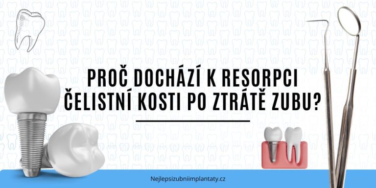 Proč dochází k resorpci čelistní kosti po ztrátě zubu