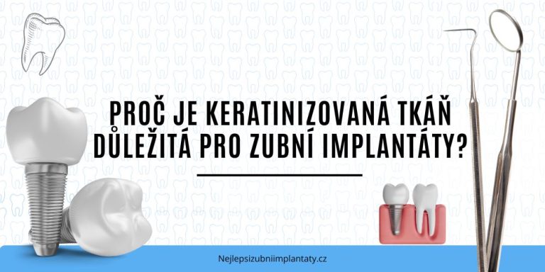 Proč je keratinizovaná tkáň důležitá pro zubní implantáty
