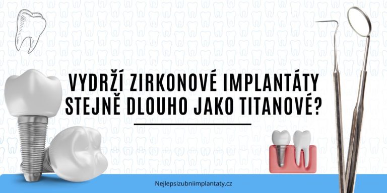 Vydrží zirkonové implantáty stejně dlouho jako titanové